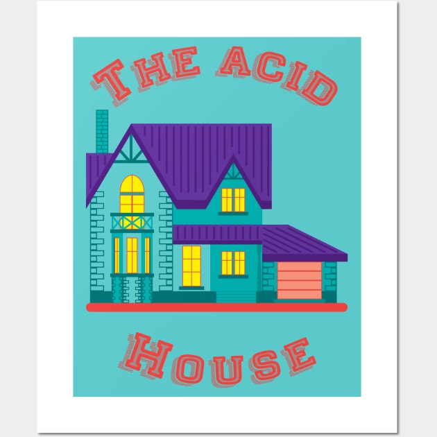 The Acid House Wall Art by W2002BB